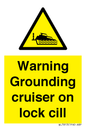 WL7813: Warning Grounding cruiser on lock cill
