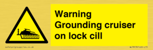 WL7813: Warning Grounding cruiser on lock cill