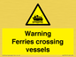 WL7815: Warning Ferries crossing vessels