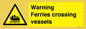 WL7815: Warning Ferries crossing vessels