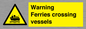 WL7815: Warning Ferries crossing vessels