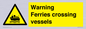 WL7815: Warning Ferries crossing vessels