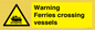 WL7815: Warning Ferries crossing vessels