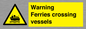 WL7815: Warning Ferries crossing vessels