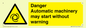 WM13107: danger automatic machinery may start without warning