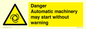 WM13107: danger automatic machinery may start without warning