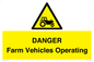 WM7005: DANGER Farm Vehicles Operating