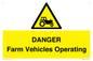 WM7005: DANGER Farm Vehicles Operating