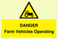 WM7005: DANGER Farm Vehicles Operating