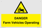 WM7005: DANGER Farm Vehicles Operating
