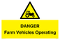 WM7005: DANGER Farm Vehicles Operating