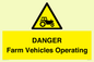 WM7005: DANGER Farm Vehicles Operating