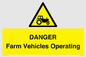 WM7005: DANGER Farm Vehicles Operating