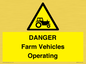 WM7005: DANGER Farm Vehicles Operating