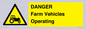 WM7005: DANGER Farm Vehicles Operating