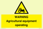 WM7006: WARNING Agricultural equipment operating