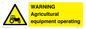 WM7006: WARNING Agricultural equipment operating