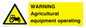 WM7006: WARNING Agricultural equipment operating