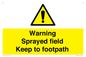 WN10616: Warning sprayed field Keep to footpath