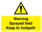 WN10616: Warning sprayed field Keep to footpath