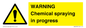WN6298: WARNING Chemical spraying in progress