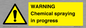 WN6298: WARNING Chemical spraying in progress