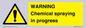 WN6298: WARNING Chemical spraying in progress
