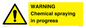 WN6298: WARNING Chemical spraying in progress