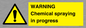 WN6298: WARNING Chemical spraying in progress