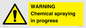WN6298: WARNING Chemical spraying in progress