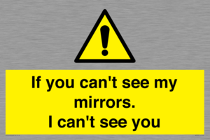 WR7932: If you can't see my mirrors, I can't see you
