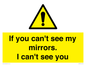 WR7932: If you can't see my mirrors, I can't see you