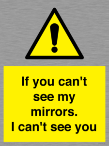 WR7932: If you can't see my mirrors, I can't see you