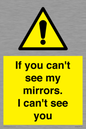 WR7932: If you can't see my mirrors, I can't see you
