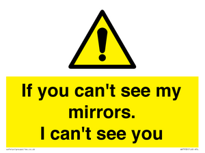 WR7932: If you can't see my mirrors, I can't see you