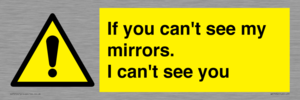 WR7932: If you can't see my mirrors, I can't see you