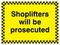 WU604: shoplifters will be prosecuted