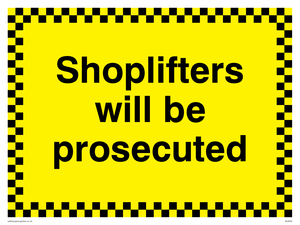 WU604: shoplifters will be prosecuted