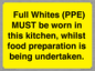 WV10254:  Full Whites (PPE) MUST be worn in this kitchen, whilst food preparation is being undertaken.