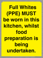 WV10254:  Full Whites (PPE) MUST be worn in this kitchen, whilst food preparation is being undertaken.