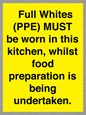 WV10254:  Full Whites (PPE) MUST be worn in this kitchen, whilst food preparation is being undertaken.