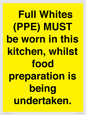 WV10254:  Full Whites (PPE) MUST be worn in this kitchen, whilst food preparation is being undertaken.