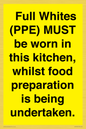 WV10254:  Full Whites (PPE) MUST be worn in this kitchen, whilst food preparation is being undertaken.