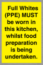 WV10254:  Full Whites (PPE) MUST be worn in this kitchen, whilst food preparation is being undertaken.