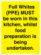 WV10254:  Full Whites (PPE) MUST be worn in this kitchen, whilst food preparation is being undertaken.