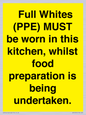 WV10254:  Full Whites (PPE) MUST be worn in this kitchen, whilst food preparation is being undertaken.