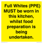 WV10254:  Full Whites (PPE) MUST be worn in this kitchen, whilst food preparation is being undertaken.