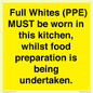 WV10254:  Full Whites (PPE) MUST be worn in this kitchen, whilst food preparation is being undertaken.