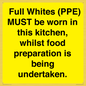 WV10254:  Full Whites (PPE) MUST be worn in this kitchen, whilst food preparation is being undertaken.
