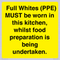 WV10254:  Full Whites (PPE) MUST be worn in this kitchen, whilst food preparation is being undertaken.